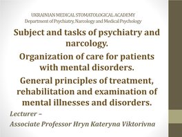 Subject and Tasks of Psychiatry and Narcology. Organization of Care for Patients with Mental Disorders