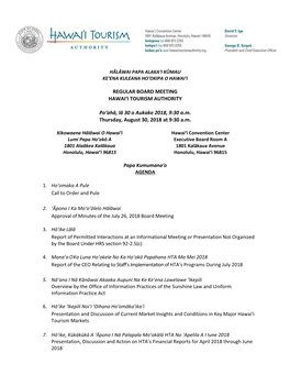 REGULAR BOARD MEETING HAWAI'i TOURISM AUTHORITY Poʻahā, Lā 30 O Aukake 2018, 9:30 A.M. Thursday, August 30, 2018 at 9:30 A