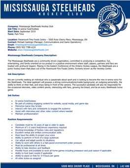 Company: Mississauga Steelheads Hockey Club Job Title: In-Arena Host/Hostess Start Date: September 2019 Term: Part-Time