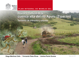 Itinerario Cultural De La Cuenca Alta Del Río Apulo (Zipacón) Territorio De Tránsitos Y Pausas