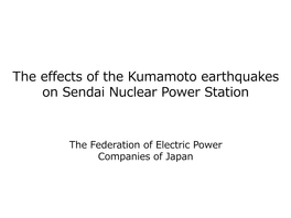 The Effects of the Kumamoto Earthquakes on Sendai Nuclear Power Station