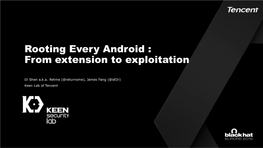 Rooting Every Android : from Extension to Exploitation