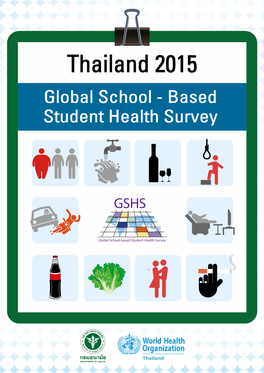 Thailand 2015 Global School - Based Student Health Survey Thailand 2015 Global School-Based Student Health Survey