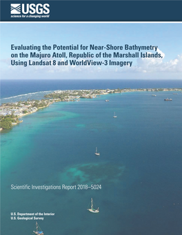 Evaluating the Potential for Near-Shore Bathymetry on the Majuro Atoll, Republic of the Marshall Islands, Using Landsat 8 and Worldview-3 Imagery