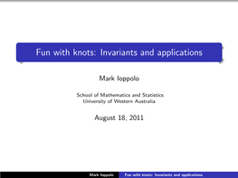 Fun with Knots: Invariants and Applications