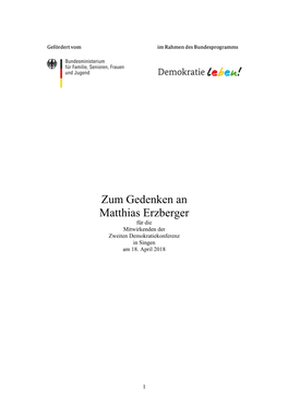 Zum Gedenken an Matthias Erzberger Für Die Mitwirkenden Der Zweiten Demokratiekonferenz in Singen Am 18