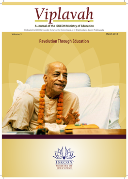 Viplavaù a Journal of the ISKCON Ministry of Education Dedicated to ISKCON Founder Acharya: His Divine Grace A