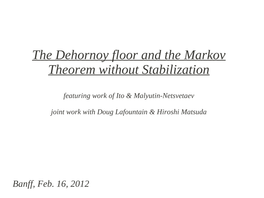 The Dehornoy Floor and the Markov Theorem Without Stabilization
