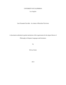 UNIVERSITY of CALIFORNIA Los Angeles Luiz Fernando Carvalho: an Auteur of Brazilian Television a Dissertation Submitted In