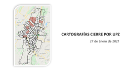 CARTOGRAFÍAS CIERRE POR UPZ 27 De Enero De 2021 LOCALIDAD: SUBA UPZ Tibabuyes UPZ Suba UPZ El Rincón