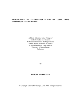 EPIDEMIOLOGY of STEMPHYLIUM BLIGHT on LENTIL (LENS CULINARIS) in SASKATCHEWAN. a Thesis Submitted to the College of Graduate