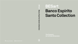 Besart Banco Espírito Santo Collection the Present: an Inﬁnite Dimension