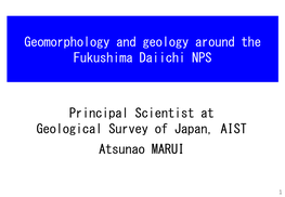 Geomorphology and Geology Around the Fukushima Daiichi NPS