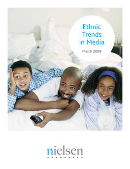 Ethnic Trends in Media March 2009 Population Trends Have Clear Implications for Those Involved in the Media and Advertising Industries