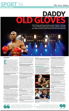 The Crest Edition PLAY the FIELD the TIMES of INDIA DADDY OLD GLOVES at 48, Five-Time World Boxing Champion Evander Holyfield Is Still Hungry for More