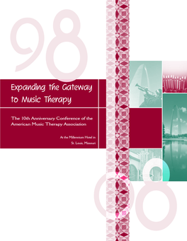 Expanding the Gateway to Music Therapy.” We Have Much to Celebrate As We Come Together for the Tenth Anniversary of AMTA