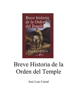 Breve Historia De La Orden Del Temple Jose Luis Corral