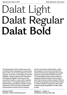 Approximate Type © 2021 Dalat Specimen, Description Released: 2020 Designer: Kasper Pyndt Rasmussen Weights: 3 — Styles: 3 Av