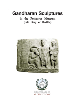 Gandharan Sculptures in the Peshawar Museum (Life Story of Buddha) Editors:Editors:Editors: Ihsan Ali*