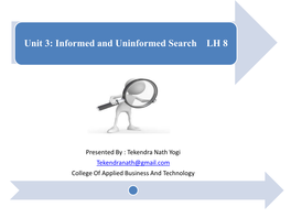 Unit 3: Informed and Uninformed Search LH 8