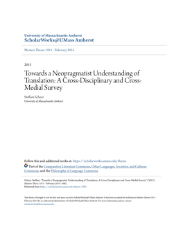 Towards a Neopragmatist Understanding of Translation: a Cross-Disciplinary and Cross- Medial Survey Steffani Scheer University of Massachusetts Amherst