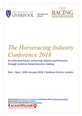 The Horseracing Industry Conference 2018 an Informed Future: Enhancing Industry Performance Through Evidence-Based Decision-Making