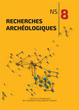 Recherches Archéologiques • Nouvelle Serie Issn 0137-3285 Recherches Archéologiques Nouvelle Serie