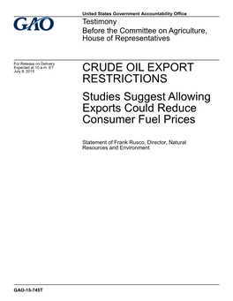 GAO-15-745T, Crude Oil Export Restrictions