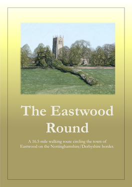 The Eastwood Round a 16.5 Mile Walking Route Circling the Town of Eastwood on the Nottinghamshire/Derbyshire Border