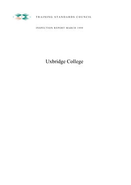 Uxbridge College INSPECTION REPORT: UXBRIDGE COLLEGE MARCH 1999