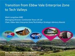 Transition from Ebbw Vale Enterprise Zone to Tech Valleys