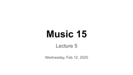 Music 15 Lecture 5