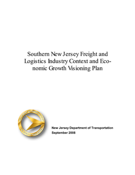 Southern New Jersey Freight and Logistics Industry Context and Eco- Nomic Growth Visioning Plan