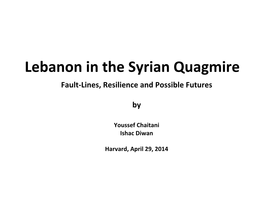 Lebanon in the Syrian Quagmire Fault-Lines, Resilience and Possible Futures