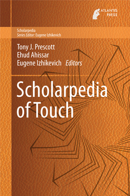 Tony J. Prescott Ehud Ahissar Eugene Izhikevich Editors Scholarpedia of Touch Scholarpedia