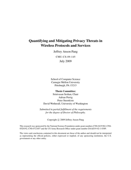 Quantifying and Mitigating Privacy Threats in Wireless Protocols and Services Jeffrey Anson Pang CMU-CS-09-145 July 2009