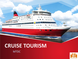 CRUISE TOURISM MTDC Mumbai Port – Ideal to Develop As India’S Cruise Tourism Hub