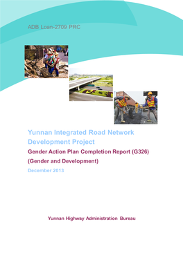 Yunnan Integrated Road Network Development Project Gender Action Plan Completion Report (G326) (Gender and Development) December 2013
