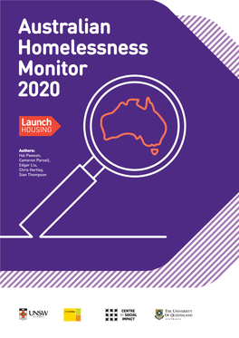 Australian Homelessness Monitor 2020 About Launch Housing Launch Housing Is a Melbourne Based, Secular and Independent Community Agency Formed in July 2015