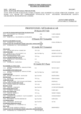 PROFESYONEL MÜSABAKALAR 28 Kasım 2017 Salı ALİ SAMİ YEN SPOR KOMPLEKSİ TÜRK TELEKOM STADI 20:30 GALATASARAY A.Ş