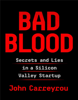 Bad Blood : Secrets and Lies in a Silicon Valley Startup / John Carreyrou