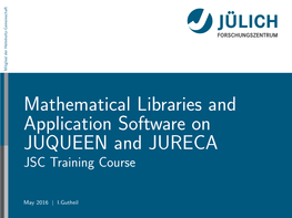 Mathematical Libraries and Application Software on JUQUEEN and JURECA