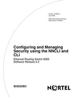 Configuring and Managing Security Using the NNCLI and CLI Ethernet Routing Switch 8300 Software Release 2.2