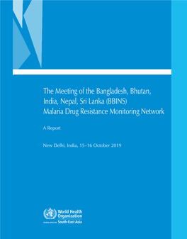 The Meeting of the Bangladesh, Bhutan, India, Nepal, Sri Lanka (BBINS) Malaria Drug Resistance Monitoring Network