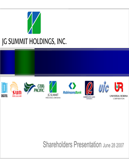 Shareholders Presentation June 28 2007 JG Summit Holdings - a Leading Philippine Conglomerate