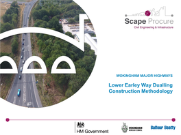 Lower Earley Way Dualling Construction Methodology WOKINGHAM MAJOR HIGHWAYS Lower Earley Way Dualling Construction Methodology