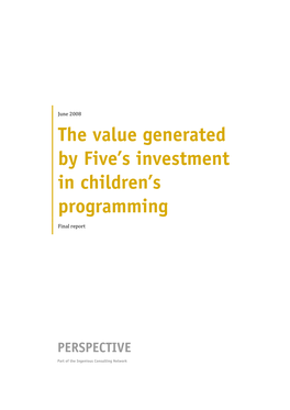 The Value Generated by Five's Investment in Children's Programming