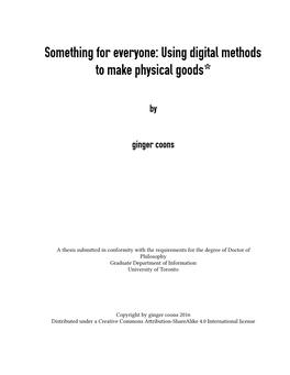 Something for Everyone: Using Digital Methods to Make Physical Goods*