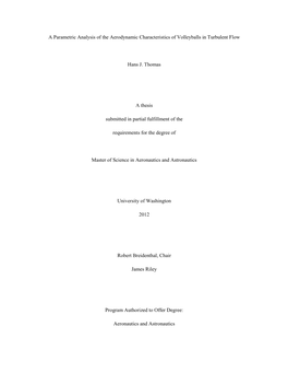 A Parametric Analysis of the Aerodynamic Characteristics of Volleyballs in Turbulent Flow Hans J. Thomas a Thesis Submitted in P