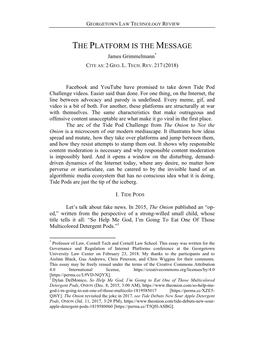 THE PLATFORM IS the MESSAGE James Grimmelmann* CITE AS: 2 GEO